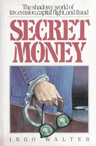 Secret Money: The World of International Financial Secrecy