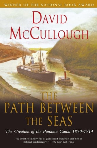 Path Between The Seas The Creation of the Panama Canal, 1870-1914