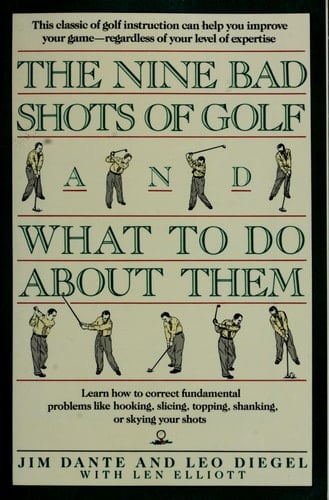 The Nine Bad Shots of Golf and what to Do about Them