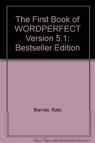 The First Book of WORDPERFECT Version 5.1