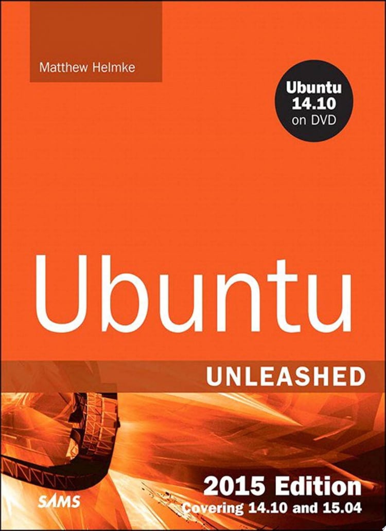 Ubuntu Unleashed 2015 Edition Covering 14. 10 And 15. 04