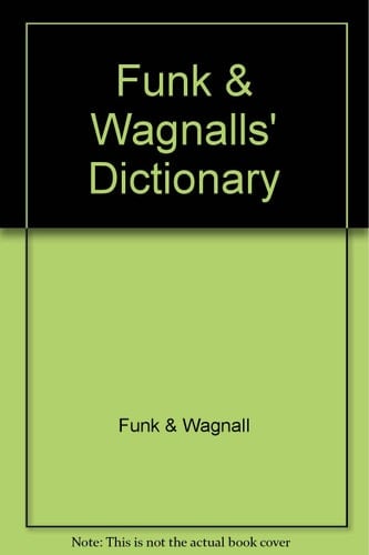 Funk and Wagnall Dictionary