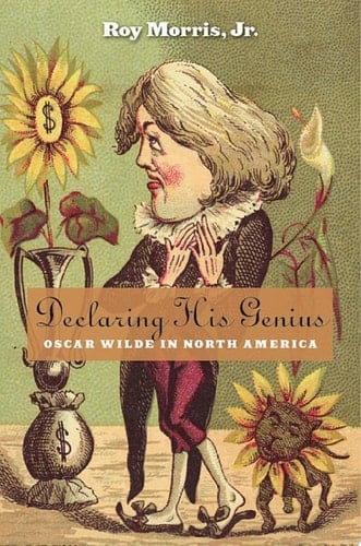 Declaring His Genius Oscar Wilde in North America