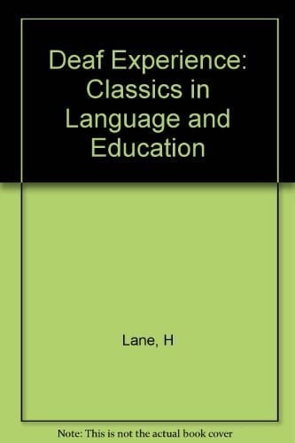 The Deaf Experience: Classics in Language and Education