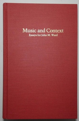 Music and Context: Essays in Honor of John Milton Ward