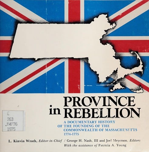 Province in Rebellion: A Documentary History of the Founding of the Commonwealth of Massachusetts, 1774-1775 (Harvard Audio Visual Materials)