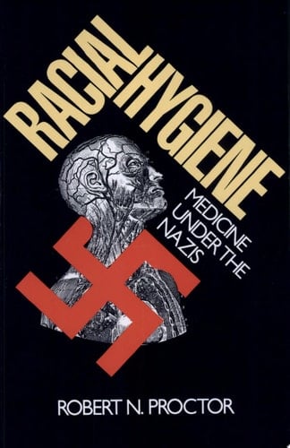 Racial Hygiene Medicine Under the Nazis