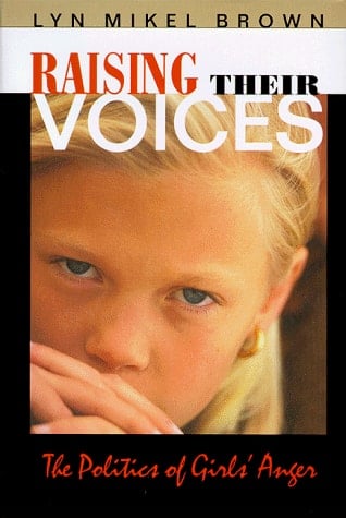 Raising Their Voices: The Politics of Girls' Anger