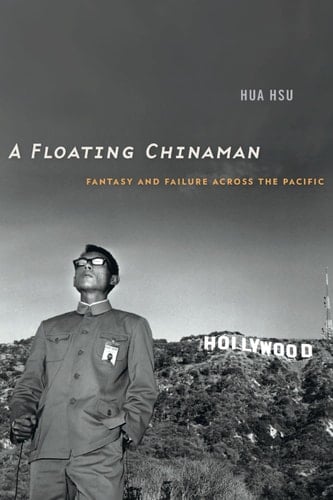 A Floating Chinaman Fantasy and Failure across the Pacific