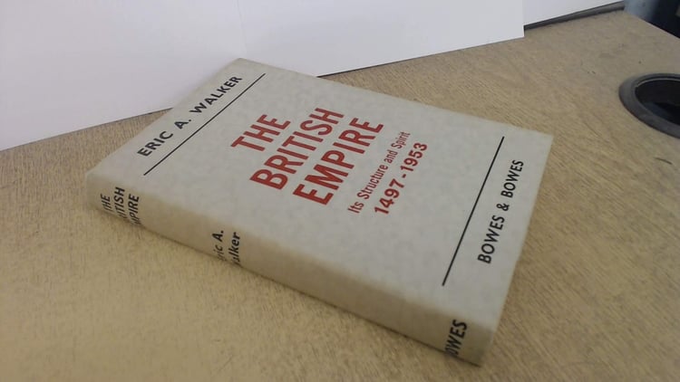 British Empire Its Structure and Spirit 1497-1953