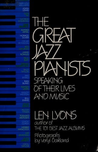 The Great jazz pianists: Speaking of their lives and music