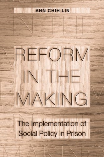 Reform in the Making The Implementation of Social Policy in Prison