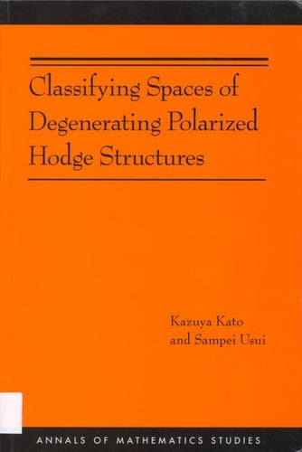 Classifying Spaces of Degenerating Polarized Hodge Structures. (AM-169)