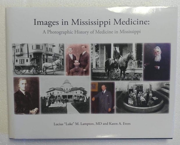 Images in Mississippi Medicine Published by the Mississippi State Medical Association: a Photographic History of Medicine in Mississippi