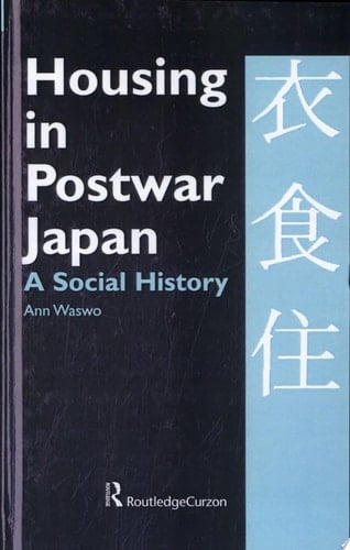 Housing in Postwar Japan A Social History