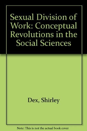 Sexual Division of Work: Conceptual Revolutions in the Social Sciences