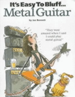 Its Easy to Fake Metal Guitar
            
                Its Easy to Bluff
