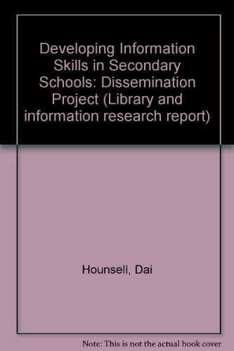 Developing information skills in secondary schools: A dissemination project (Library and information research report)