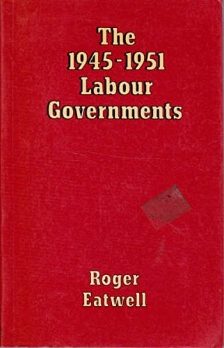 The 1945-1951 Labour Governments