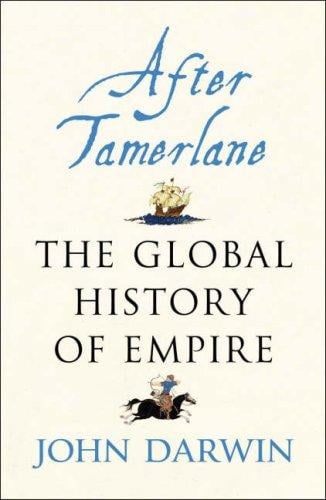 After Tamerlane: the global history of empire since 1405