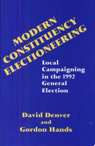 Modern Constituency Electioneering Local Campaigning in the 1992 General Election