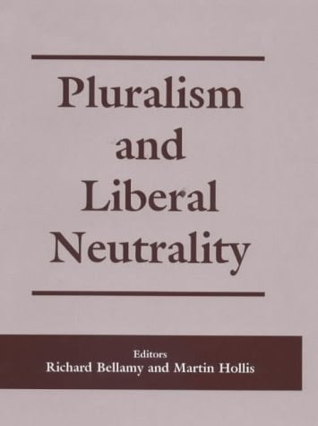 Pluralism and Liberal Neutrality