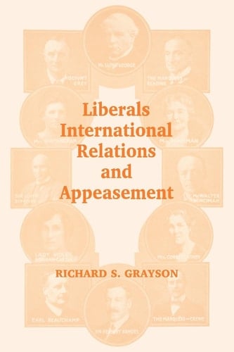 Liberals, International Relations, and Appeasement The Liberal Party, 1919-1939