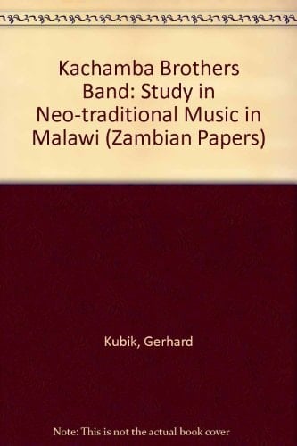 The Kachamba Brothers' Band A Study of Neo-traditional Music in Malaŵi