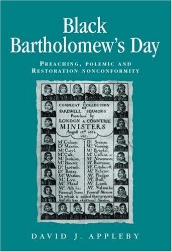 Black Bartholomew's Day: preaching, polemic and restoration nonconformity