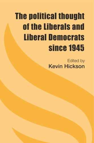 The Political Thought of the Liberals and Liberal Democrats since 1945