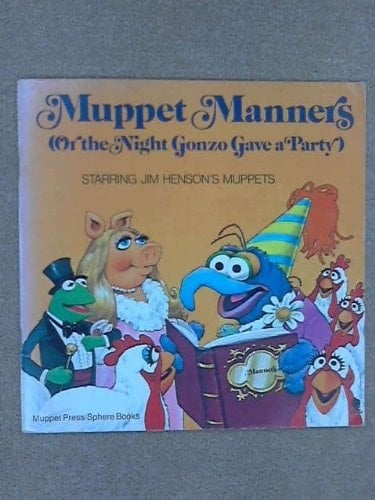 Muppet Manners, (or, The Night Gonzo Gave a Party) Starring Jim Henson's Muppets