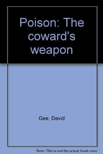 Poison The Coward's Weapon