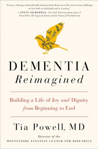 Dementia Reimagined Building a Life of Joy and Dignity from Beginning to End