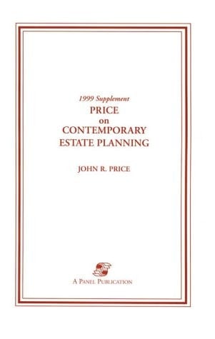 Price on Contemporary Estate Planning 1999 Supplement