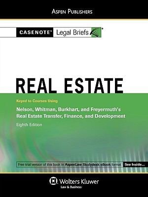 Real Estate Keyed To Courses Using Nelson Whitman Burkhart And Freyermuths Real Estate Transfer Finance And Development Eighth Edition