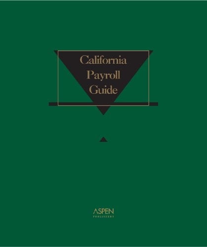 California Payroll Guide, 2010 Edition