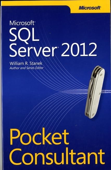 Microsoft SQL Server 2012 Pocket Consultant