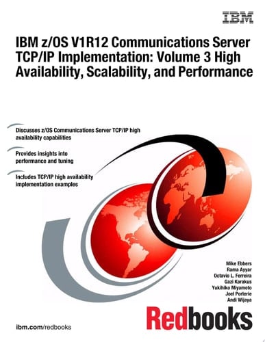 IBM z/OS V1R12 Communications Server TCP/IP Implementation: Volume 3 High Availability, Scalability, and Performance