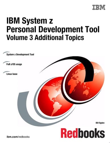 IBM System z Personal Development Tool: Volume 3 Additional Topics