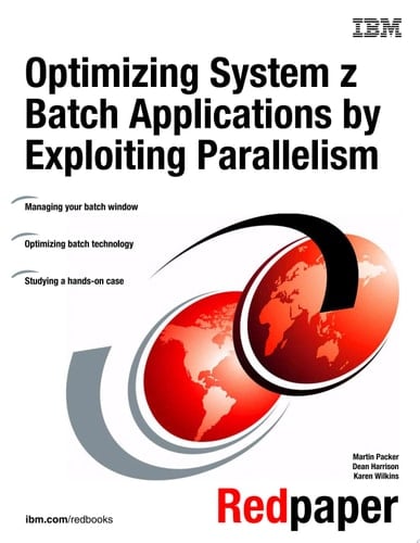 Optimizing System z Batch Applications by Exploiting Parallelism