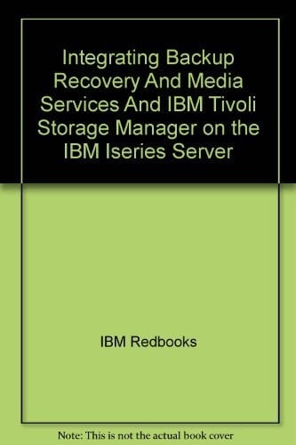 Integrating Backup Recovery and Media Services and IBM Tivoli Storage Manager on the IBM E-server ISeries Server