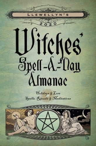 Llewellyn's 2020 Witches' Spell-A-Day Almanac Holidays and Lore, Spells, Rituals and Meditations