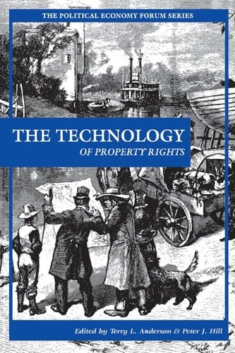 The Technology of Property Rights (The Political Economy Forum)