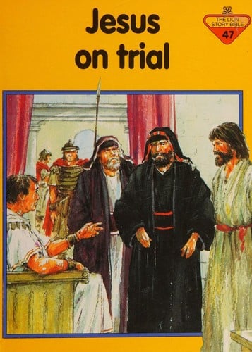 Jesus on Trial (The Lion Story Bible, No 47)