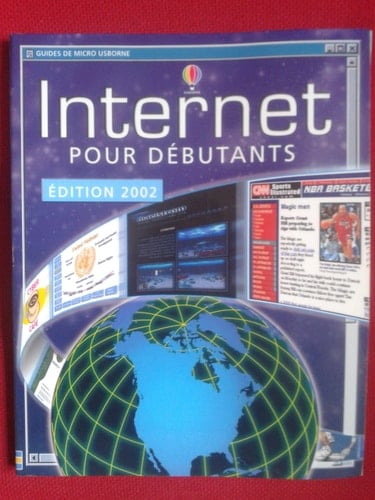 Internet Pour Debutants. Edition 2002