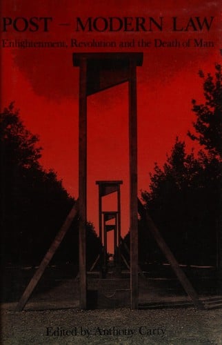 Post-Modern Law: Enlightenment, Revolution and the Death of Man (Jurists: Profiles in Legal History)