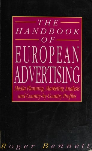 The Handbook of European Advertising: Media Planning, Marketing Analysis and Country by Country Profiles