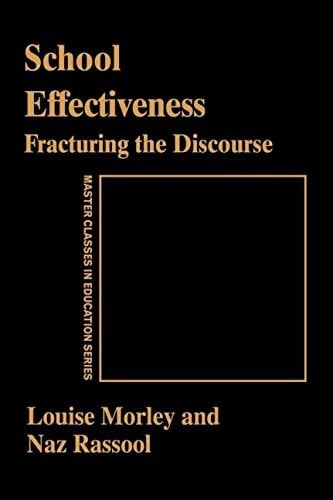 School Effectiveness Fracturing the Discourse