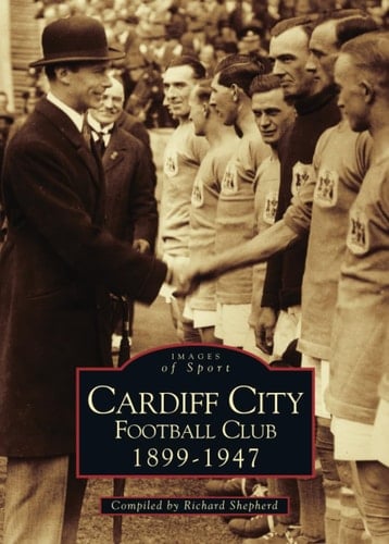 Cardiff City Football Club 1899-1947