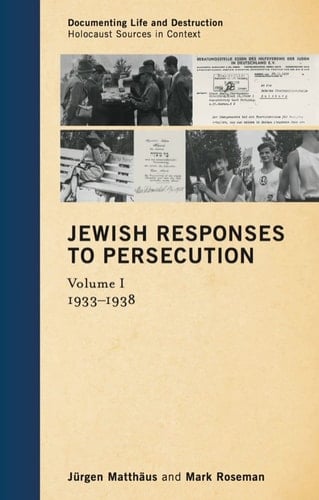 Jewish Responses to Persecution: 1933–1938 Volume 1